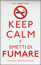 Keep calm e smetti di fumare