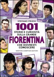 1001 storie e curiosità sulla grande Fiorentina che dovresti conoscere