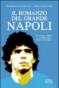 Il romanzo del grande Napoli. Dal 1926 a oggi. La storia del mito azzurro