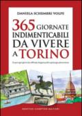 365 giornate indimenticabili da vivere a Torino. Scopri ogni giorno la raffinata eleganza del capoluogo piemontese