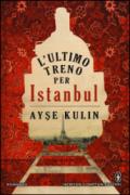 L'ultimo treno per Istanbul (eNewton Narrativa)