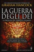 La profezia del serpente piumato. La guerra degli dei