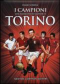 I campioni che hanno fatto grande il Torino (eNewton Manuali e Guide)