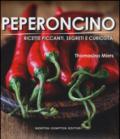 Peperoncino. Ricette piccanti, segreti e curiosità