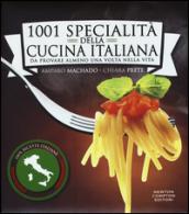 1001 specialità della cucina italiana. Da provare almeno una volta nella vita