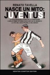 Nasce un mito: Juventus!