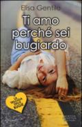 Ti amo perché sei bugiardo (La trilogia delle bugie Vol. 2)