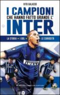 I campioni che hanno fatto grande l'Inter