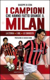 I campioni che hanno fatto grande il Milan