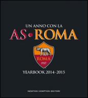 Un anno con la AS Roma. Yearbook 2014-2015