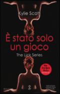 È stato solo un gioco (The Lick Series Vol. 2)