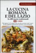 La cucina romana e del Lazio. In 400 ricette tradizionali