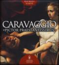 Caravaggio «pictor praestantissimus»