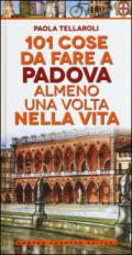 101 cose da fare a Padova almeno una volta nella vita