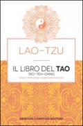 Il libro del Tao. Tao-Teh-Ching. Ediz. integrale