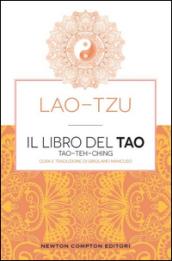 Il libro del Tao. Tao-Teh-Ching. Ediz. integrale