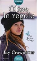 Oltre le regole. The tattoo trilogy