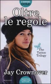 Oltre le regole. The tattoo trilogy