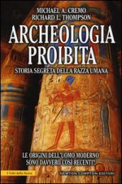 Archeologia proibita. Storia segreta della razza umana