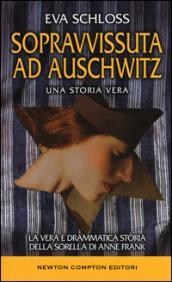 Sopravvissuta ad Auschwitz. La vera e drammatica storia della sorella di Anne Frank