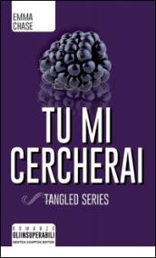 Tu mi cercherai. Tangled series