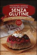 Le migliori ricette senza glutine. 250 idee per un'alimentazione sana per celiaci e non solo