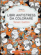 Teneri gattini. Libri antistress da colorare