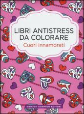 Cuori innamorati. Libri antistress da colorare