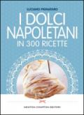 I dolci napoletani in 300 ricette