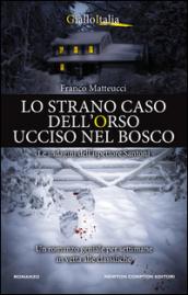 Lo strano caso dell'orso ucciso nel bosco (Le indagini dell'ispettore Santoni Vol. 4)