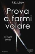 Prova a farmi volare. In flight series