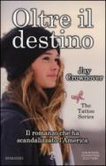 Oltre il destino (The Tattoo Series Vol. 5)