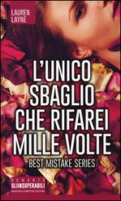 L'unico sbaglio che rifarei mille volte. Best Mistake Series