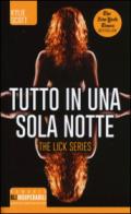 Tutto in una sola notte. The Lick series