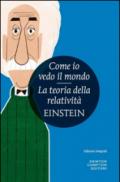 Come io vedo il mondo-La teoria della relatività. Ediz. integrale