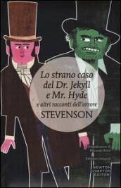 Lo strano caso del Dr. Jekyll e Mr. Hyde e altri racconti dell'orrore. Ediz. integrale