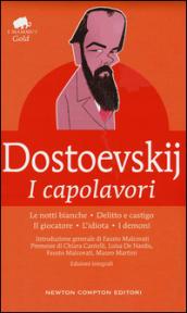 I capolavori: Le notti bianche-Delitto e castigo-Il giocatore-L'idiota-I demoni. Ediz. integrale