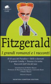 I grandi romanzi e i racconti: Al di qua del paradiso-Belli e dannati-Il grande Gatsby-Tenera è la notte-Racconti dell'età del jazz. Ediz. integrale