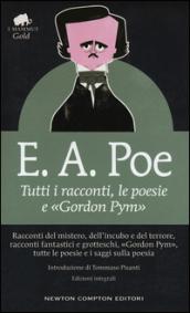 Tutti i racconti, le poesie e «Gordon Pym». Ediz. integrale