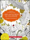 Viaggi incantevoli. Libri antistress da colorare