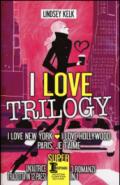 I love trilogy: I love New York-I love Hollywood-Paris je t'aime