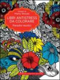 Paradisi esotici. Libri antistress da colorare