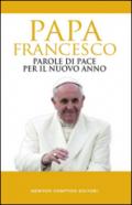 Parole di pace per il nuovo anno e un mondo migliore