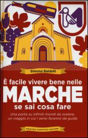 È facile vivere bene nelle Marche se sai cosa fare (eNewton Manuali e Guide)