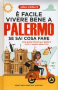 È facile vivere bene a Palermo se sai cosa fare