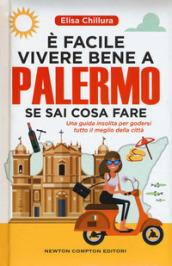 È facile vivere bene a Palermo se sai cosa fare