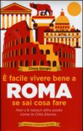 È facile vivere bene a Roma se sai cosa fare (eNewton Manuali e Guide)