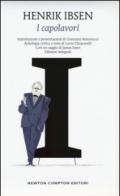 I capolavori: I pilastri della società-Casa di bambola-Spettri-Un nemico del popolo-La casa dei Rosmer-La donna del mare-Hedda Gabler. Ediz. integrali