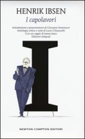 I capolavori: I pilastri della società-Casa di bambola-Spettri-Un nemico del popolo-La casa dei Rosmer-La donna del mare-Hedda Gabler. Ediz. integrali