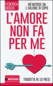 L'amore non fa per me